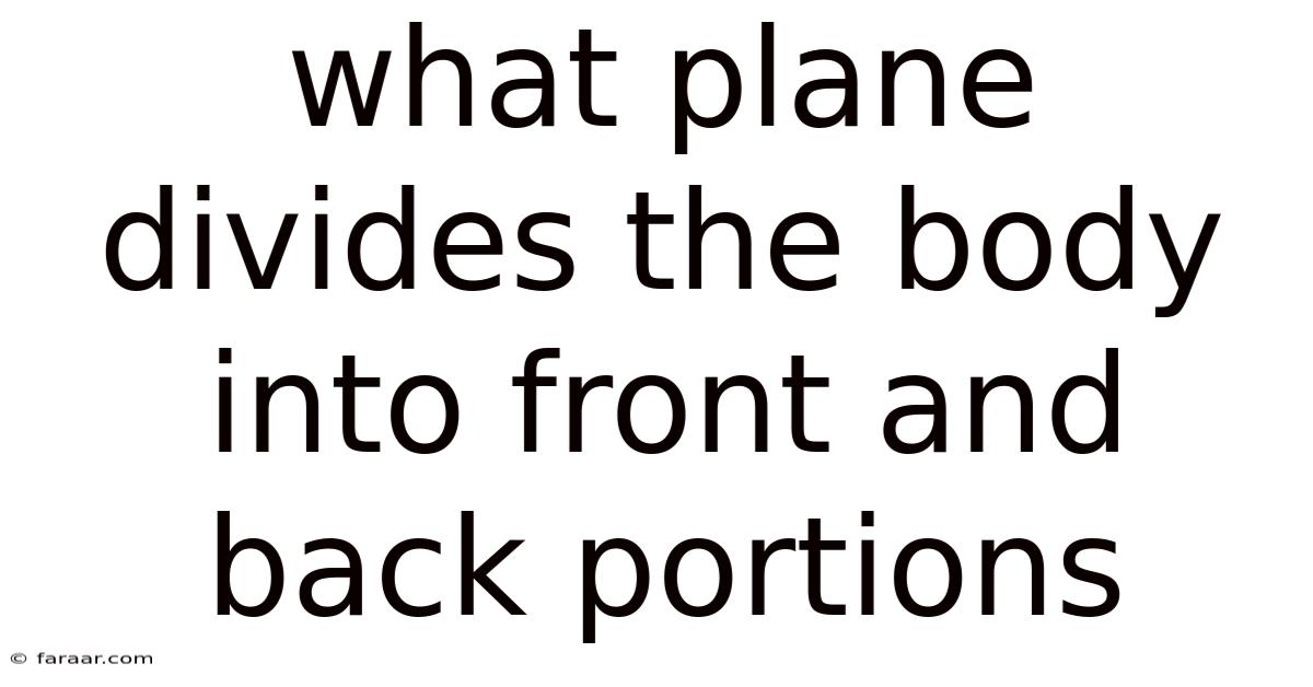 What Plane Divides The Body Into Front And Back Portions