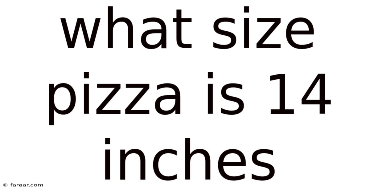 What Size Pizza Is 14 Inches