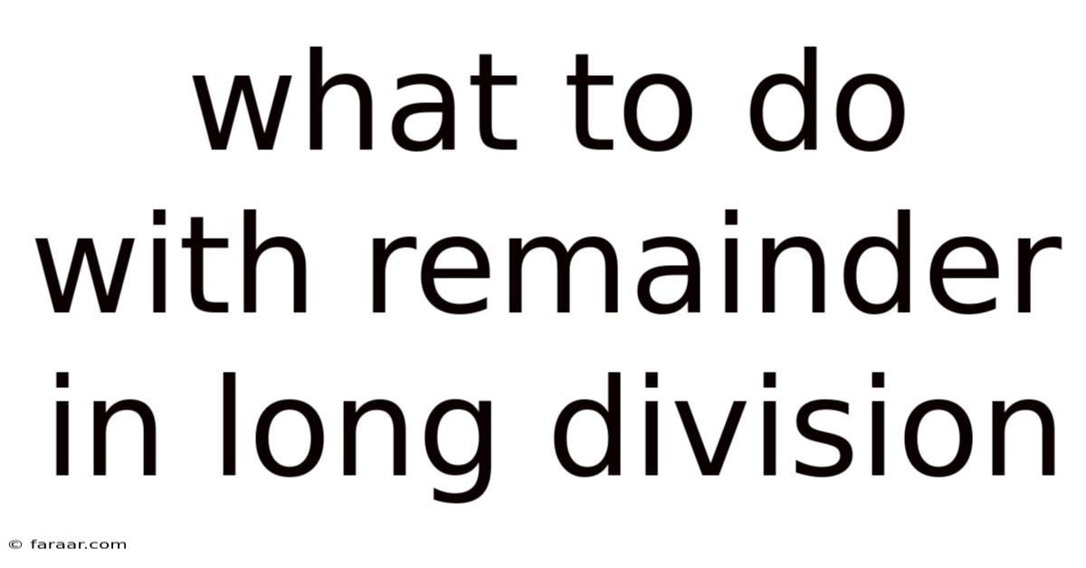 What To Do With Remainder In Long Division