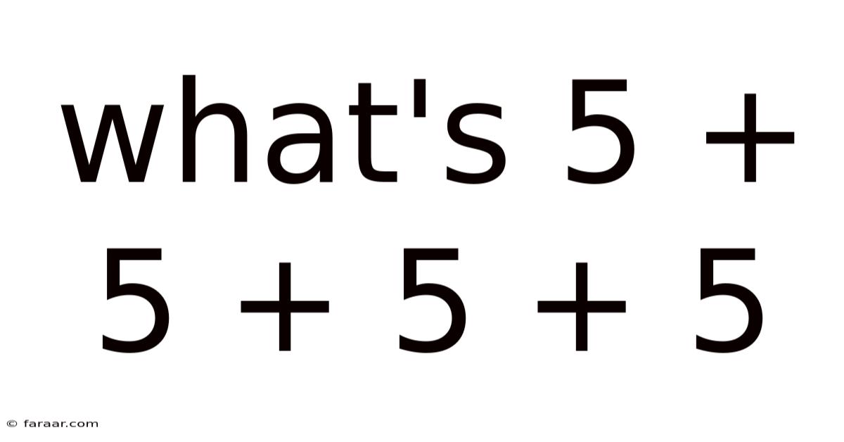 What's 5 + 5 + 5 + 5