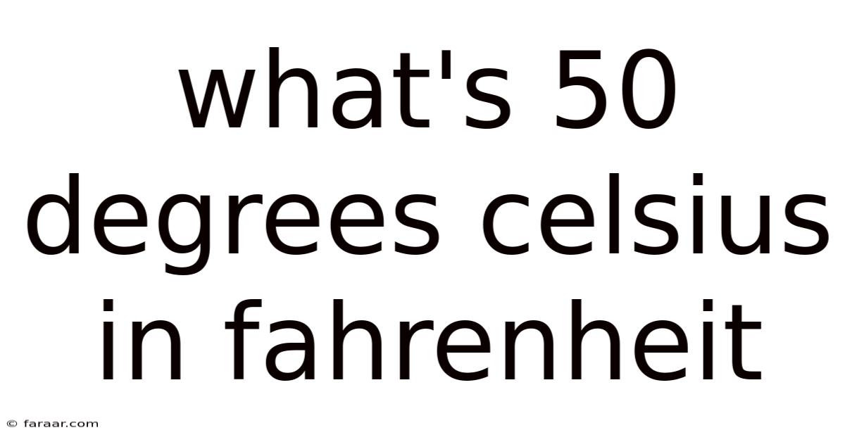 What's 50 Degrees Celsius In Fahrenheit