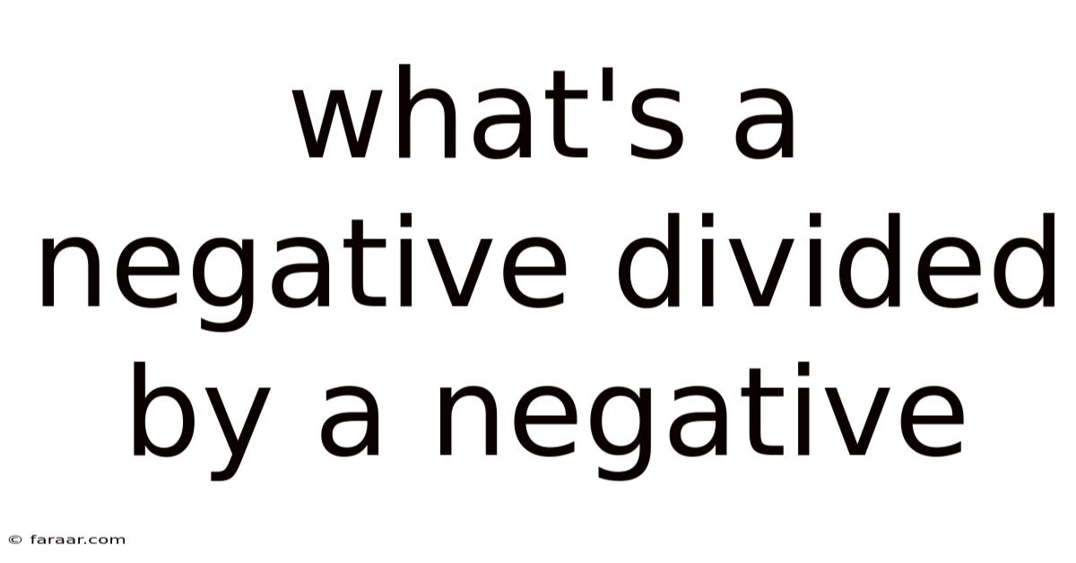 What's A Negative Divided By A Negative