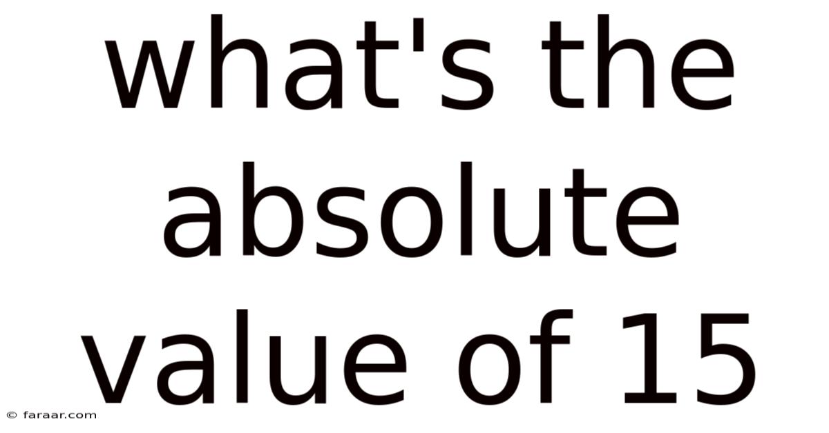 What's The Absolute Value Of 15