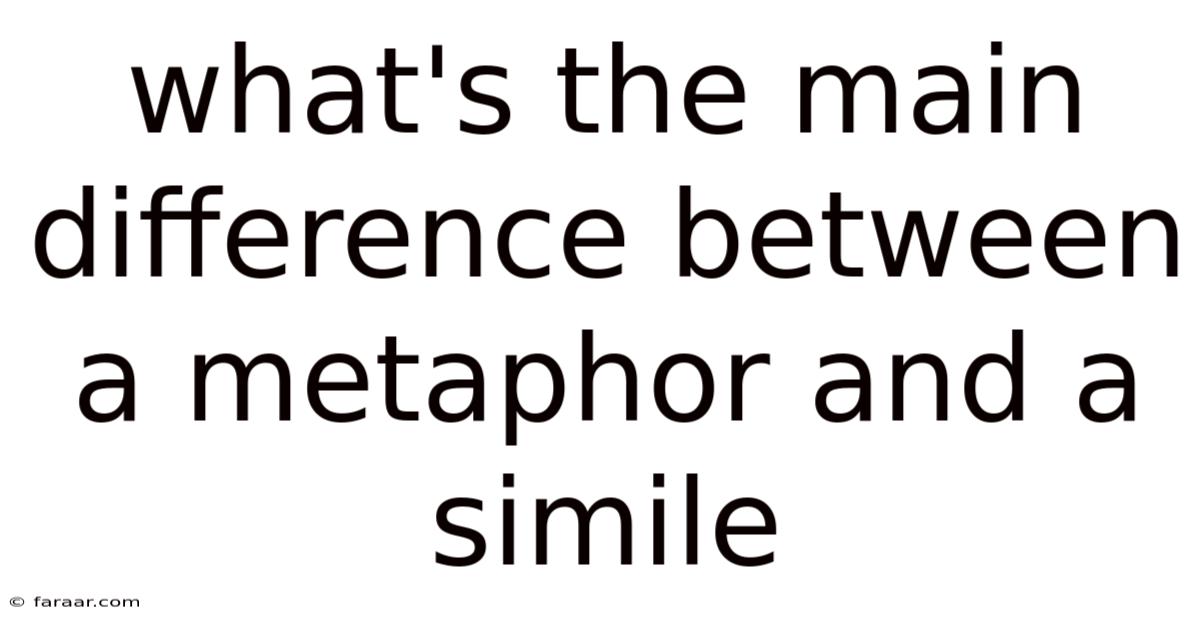 What's The Main Difference Between A Metaphor And A Simile
