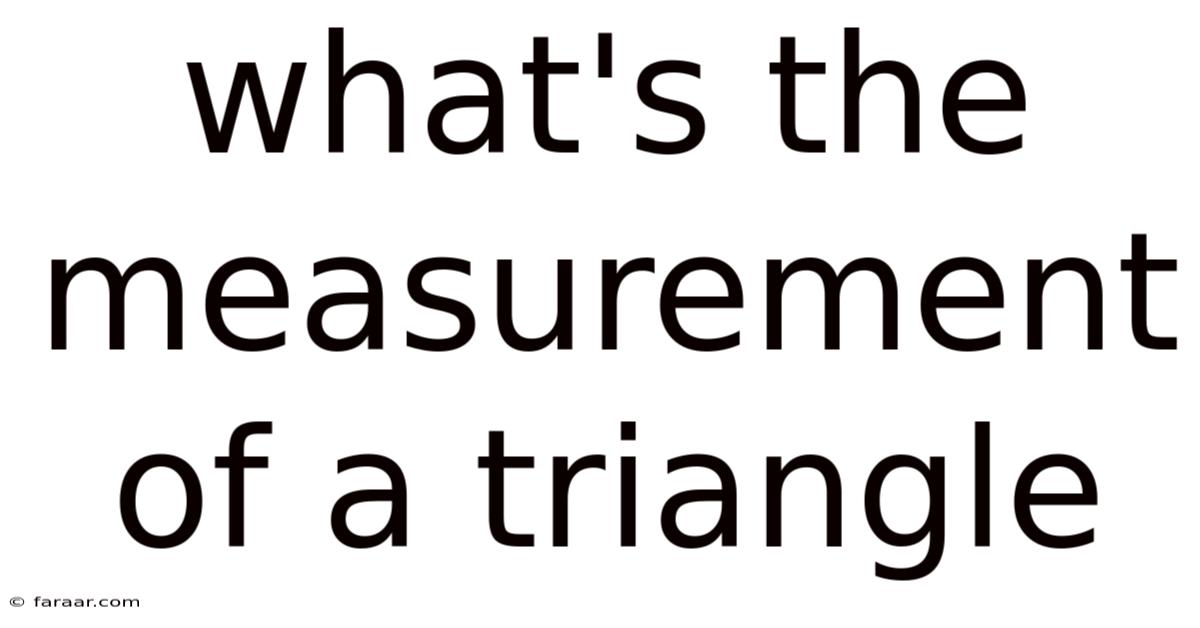 What's The Measurement Of A Triangle