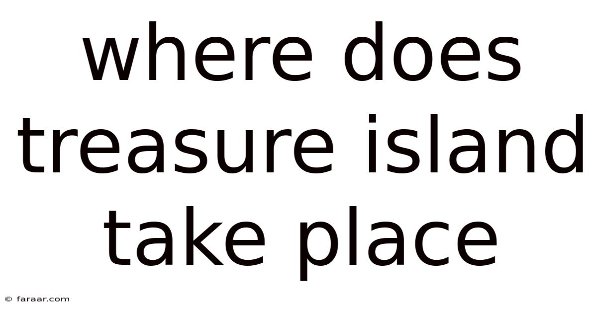 Where Does Treasure Island Take Place