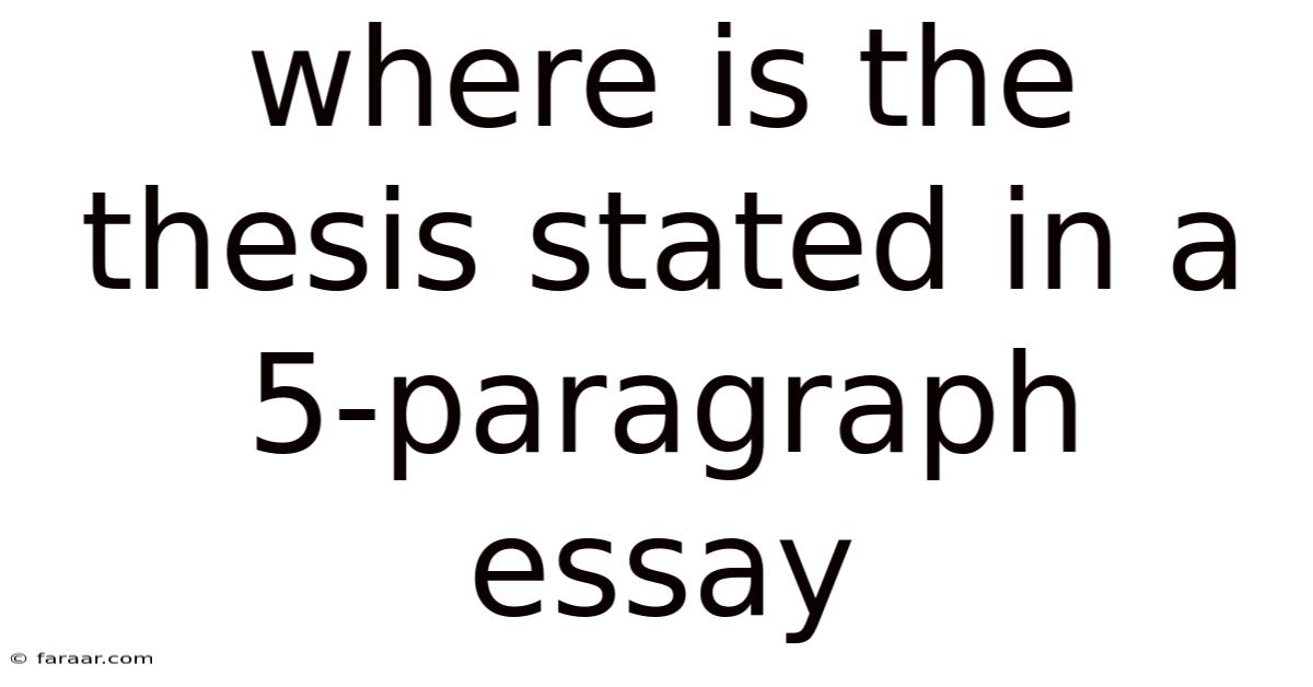 Where Is The Thesis Stated In A 5-paragraph Essay