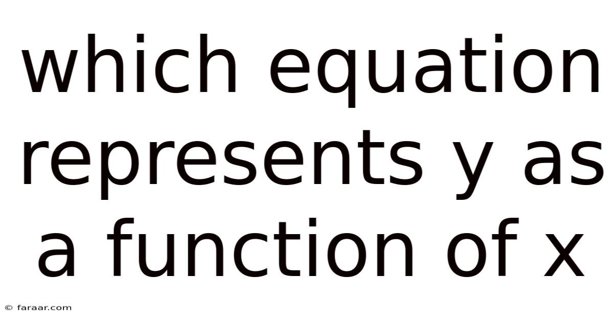 Which Equation Represents Y As A Function Of X