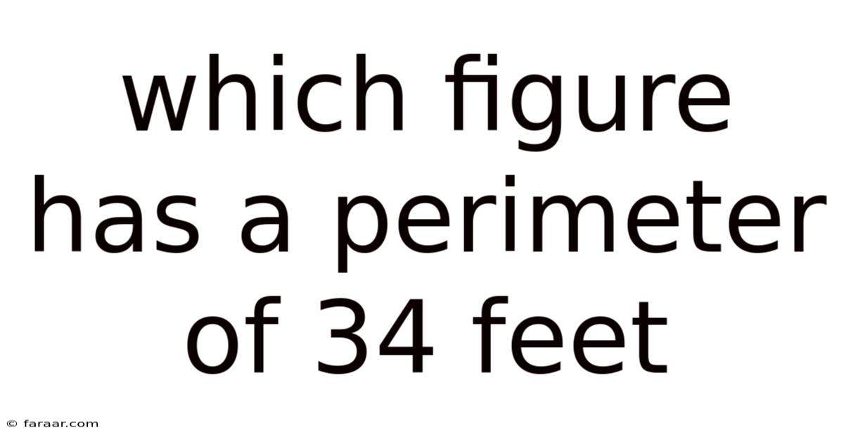 Which Figure Has A Perimeter Of 34 Feet