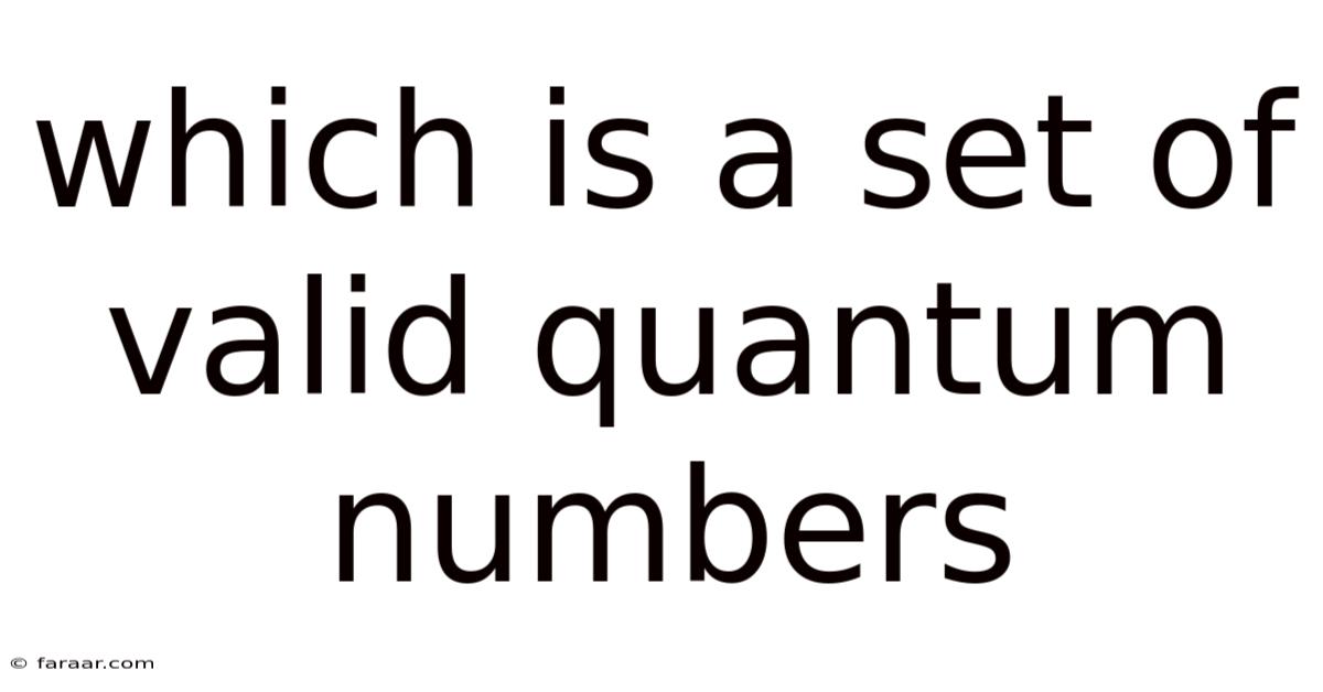 Which Is A Set Of Valid Quantum Numbers