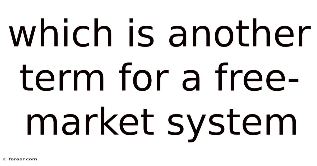 Which Is Another Term For A Free-market System
