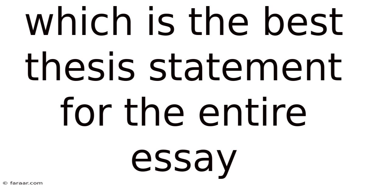 Which Is The Best Thesis Statement For The Entire Essay