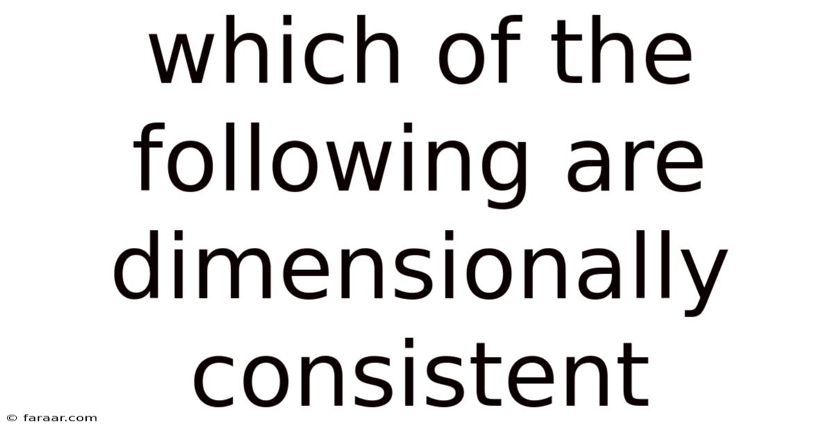 Which Of The Following Are Dimensionally Consistent