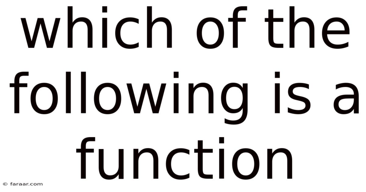 Which Of The Following Is A Function