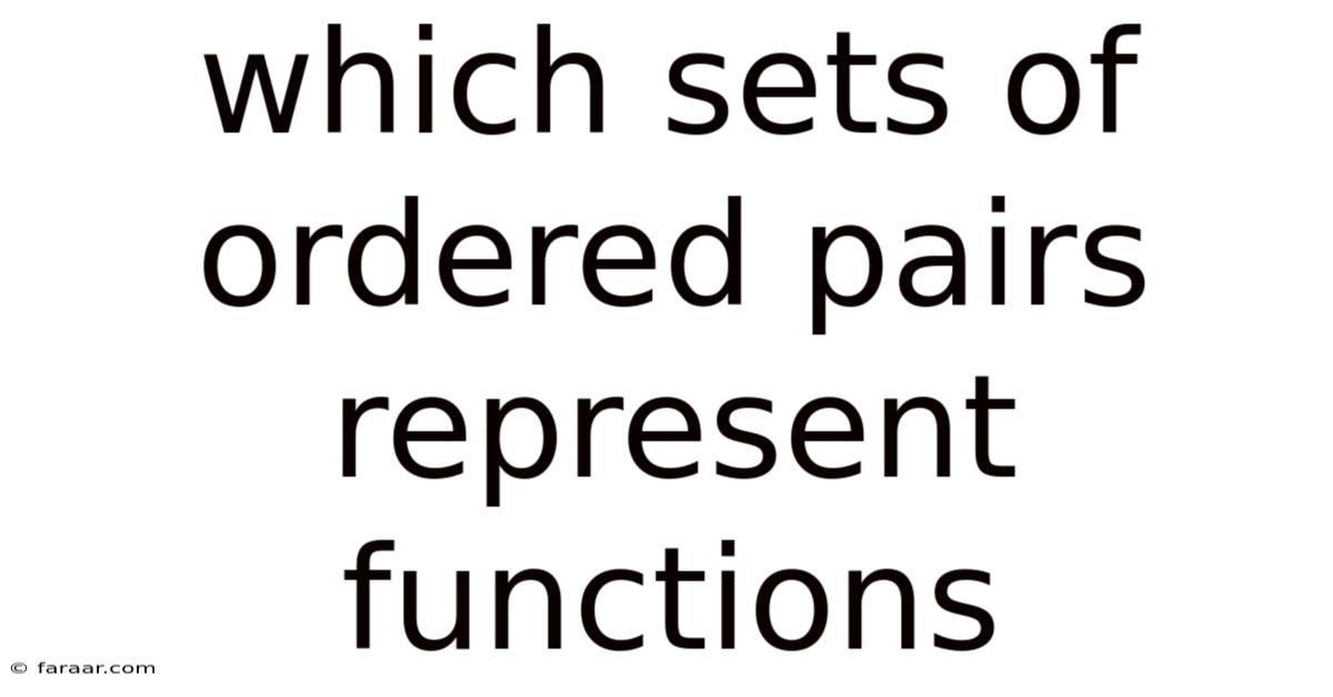 Which Sets Of Ordered Pairs Represent Functions