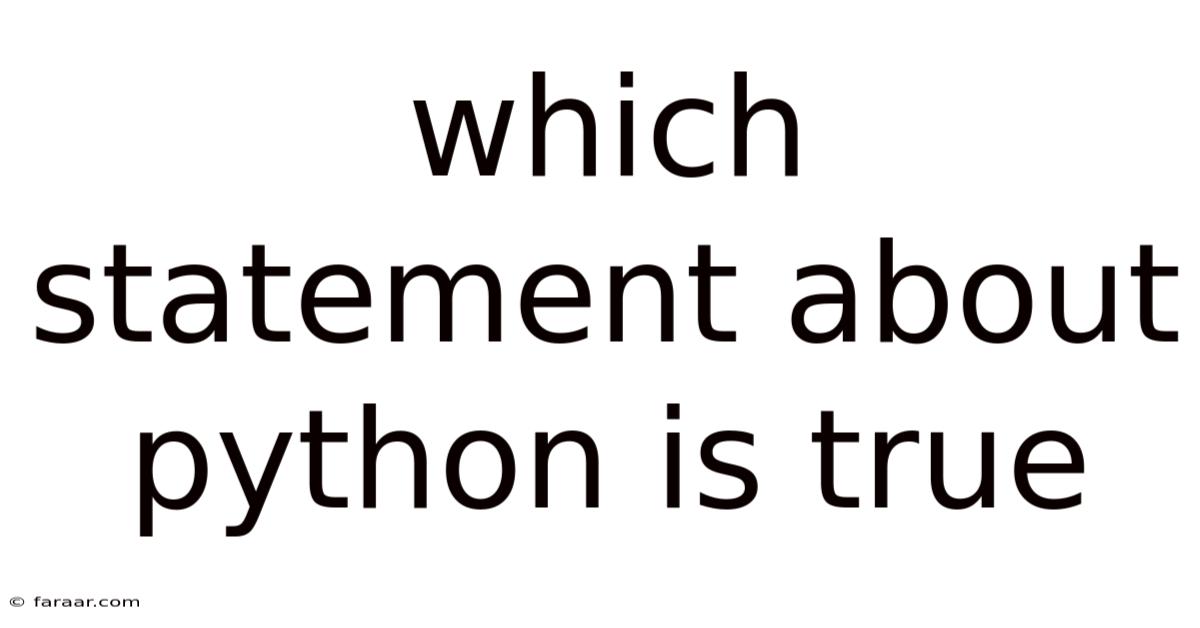 Which Statement About Python Is True