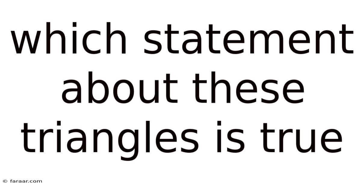 Which Statement About These Triangles Is True