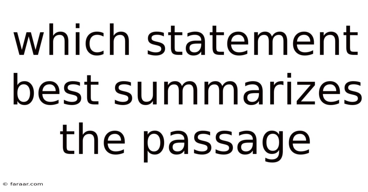 Which Statement Best Summarizes The Passage