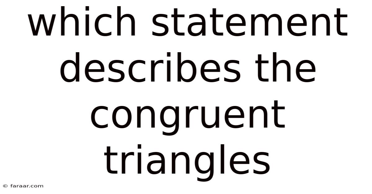 Which Statement Describes The Congruent Triangles