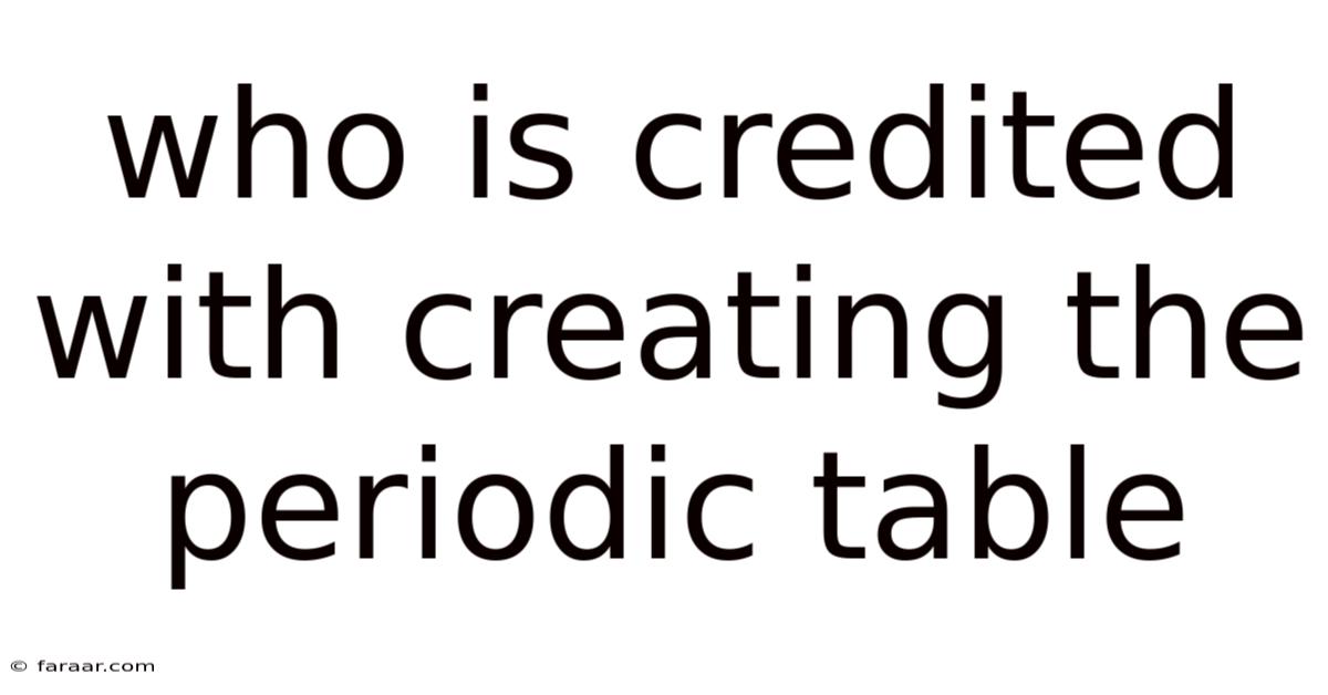 Who Is Credited With Creating The Periodic Table