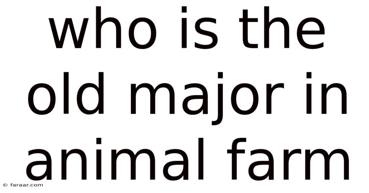Who Is The Old Major In Animal Farm
