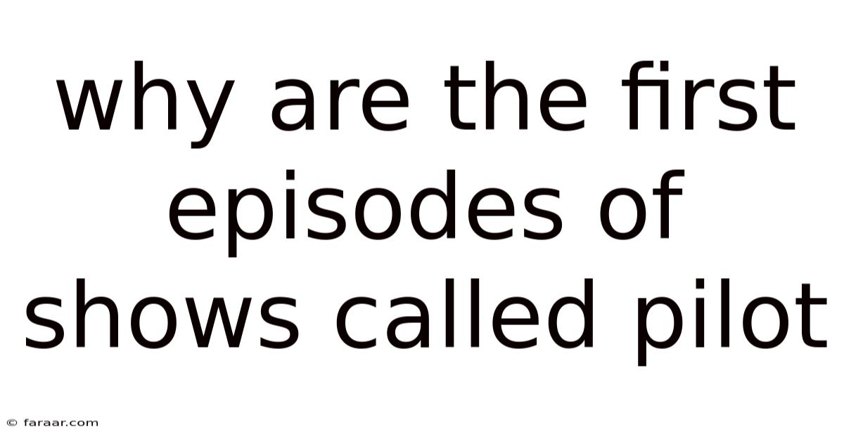 Why Are The First Episodes Of Shows Called Pilot