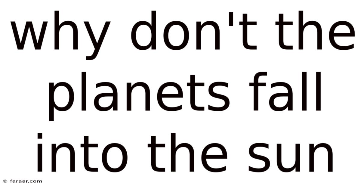 Why Don't The Planets Fall Into The Sun