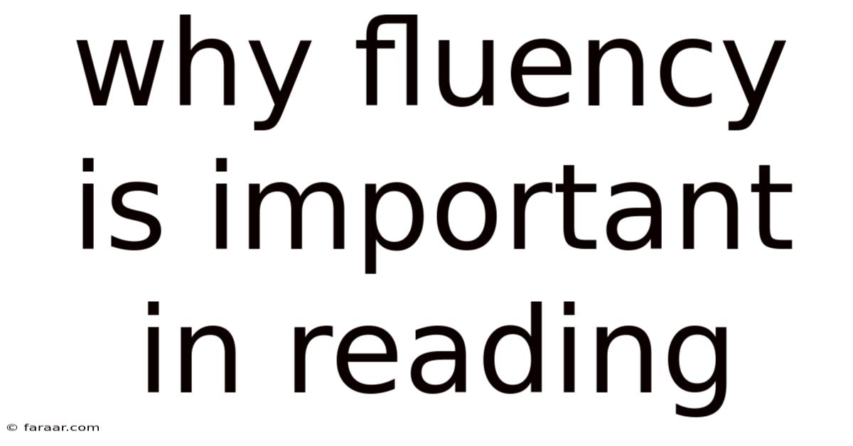 Why Fluency Is Important In Reading