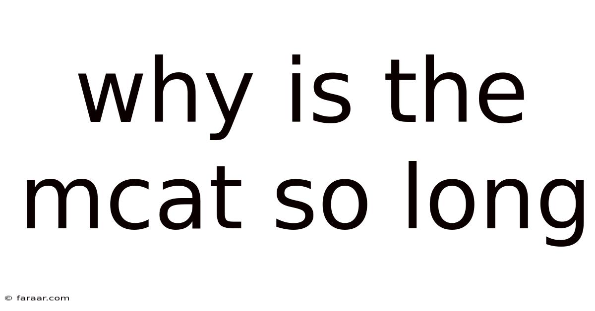 Why Is The Mcat So Long