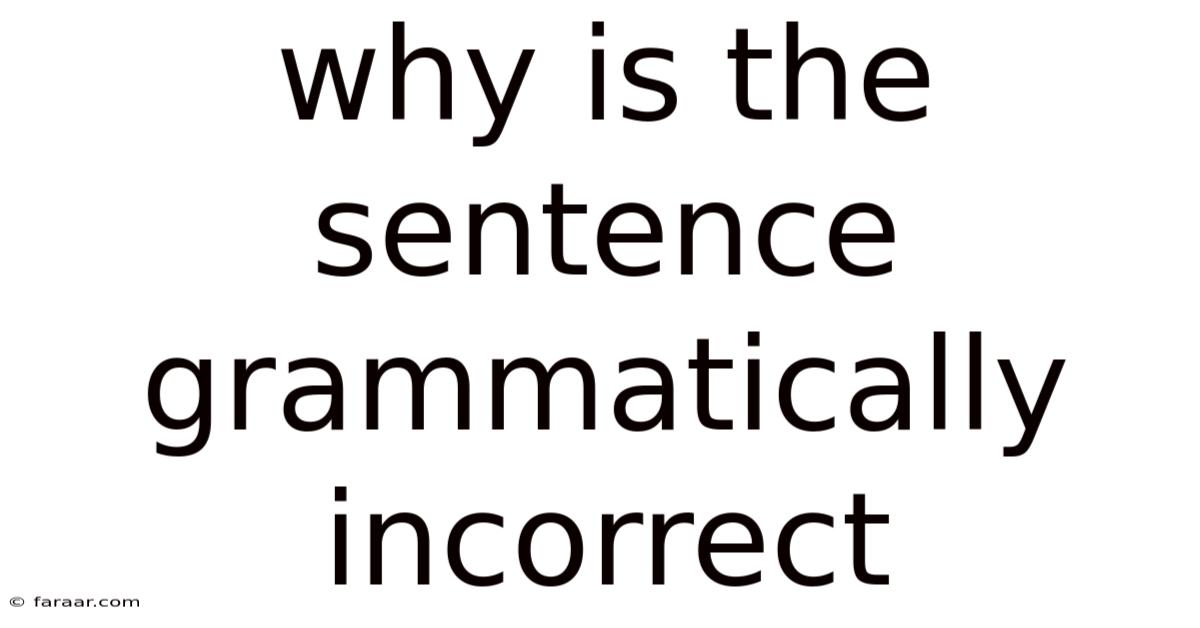 Why Is The Sentence Grammatically Incorrect