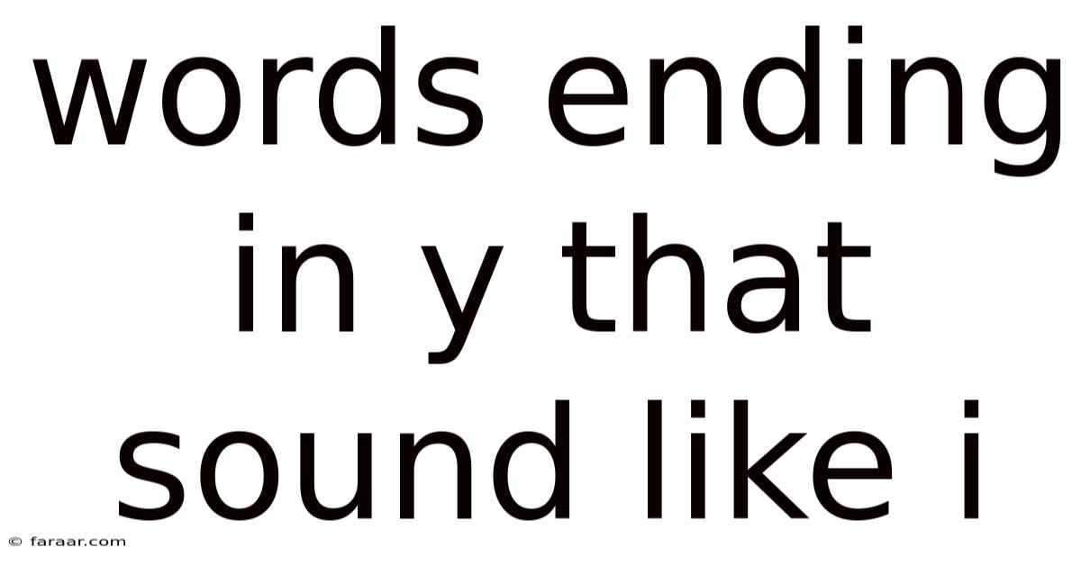 Words Ending In Y That Sound Like I