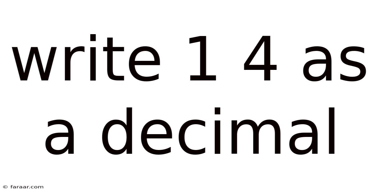 Write 1 4 As A Decimal