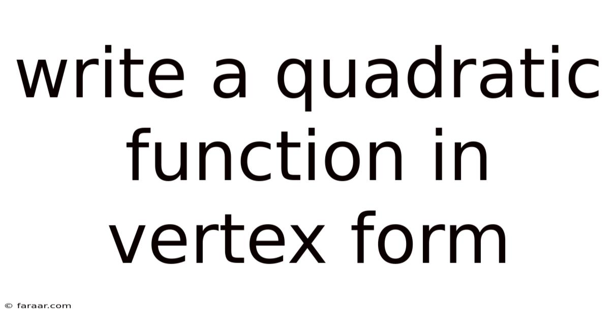 Write A Quadratic Function In Vertex Form
