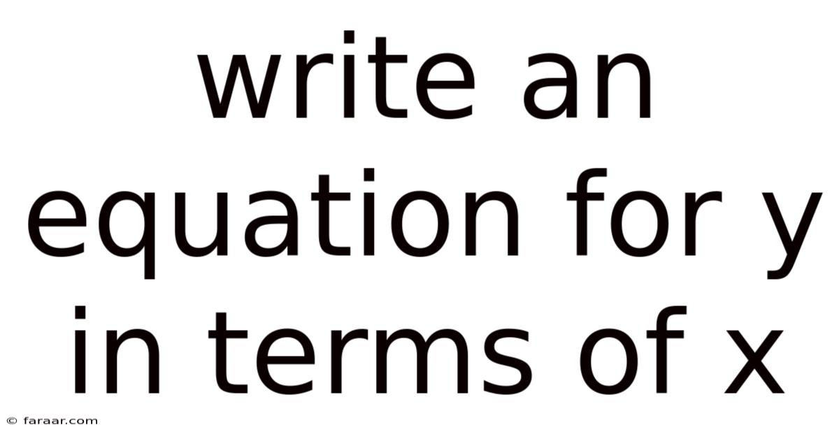 Write An Equation For Y In Terms Of X