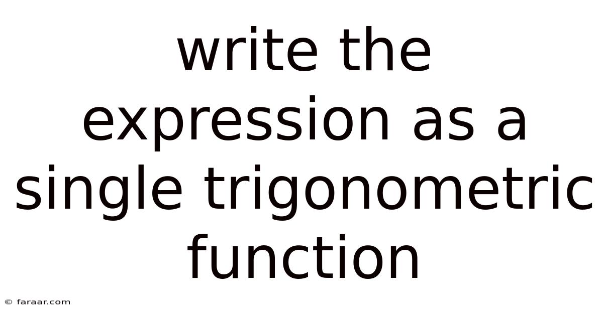 Write The Expression As A Single Trigonometric Function