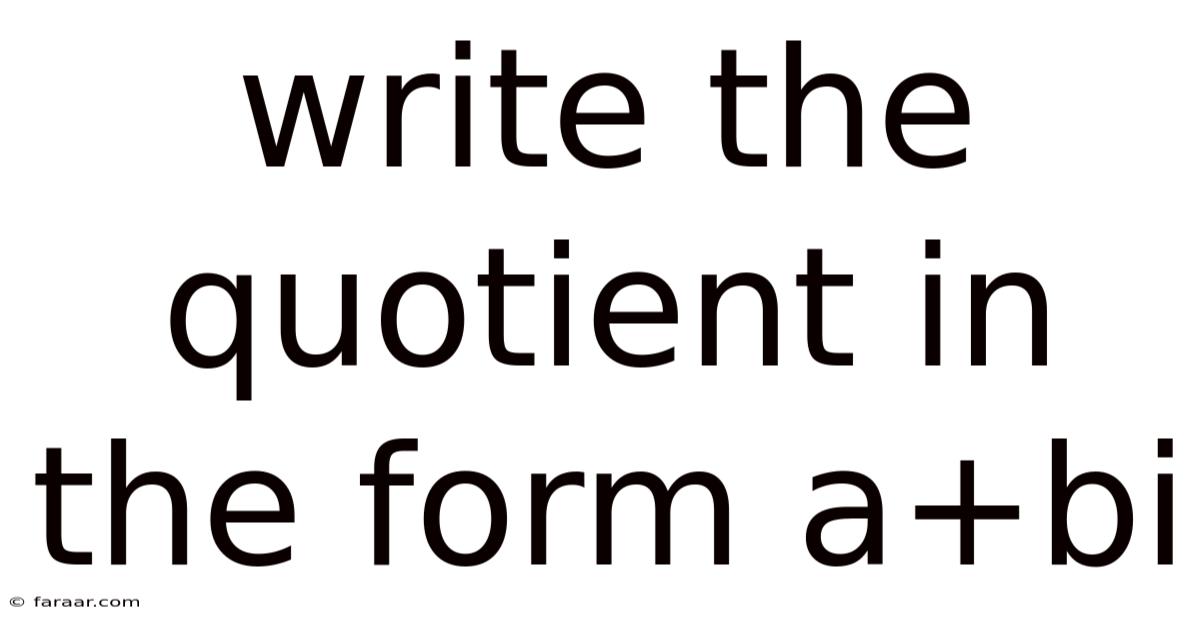 Write The Quotient In The Form A+bi