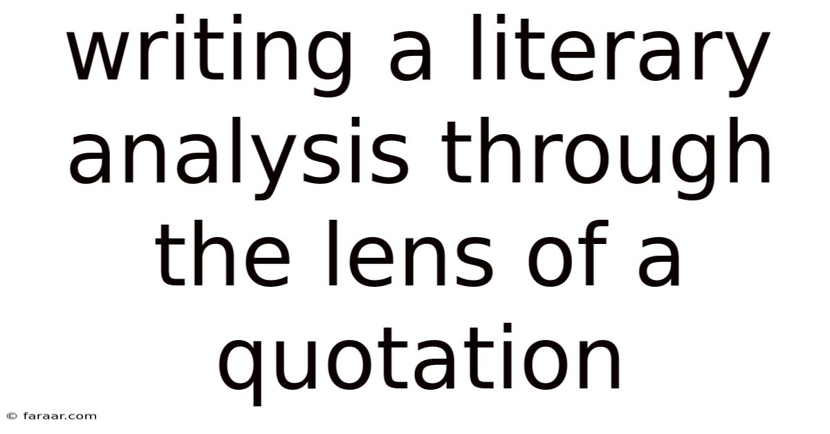 Writing A Literary Analysis Through The Lens Of A Quotation