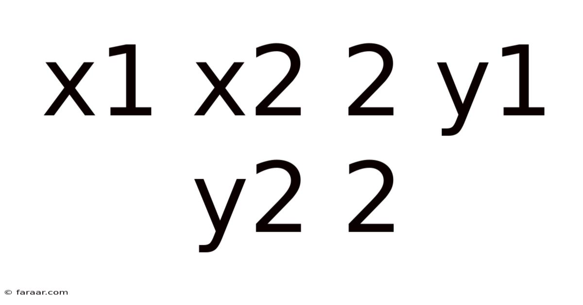 X1 X2 2 Y1 Y2 2