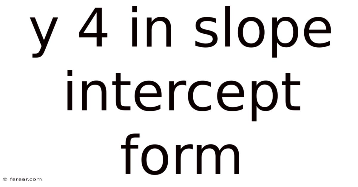 Y 4 In Slope Intercept Form