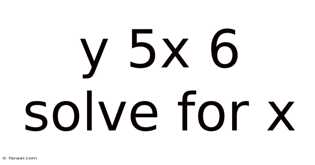 Y 5x 6 Solve For X